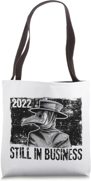 2022 Still In Business Plague Doctor is still here Tote Bag