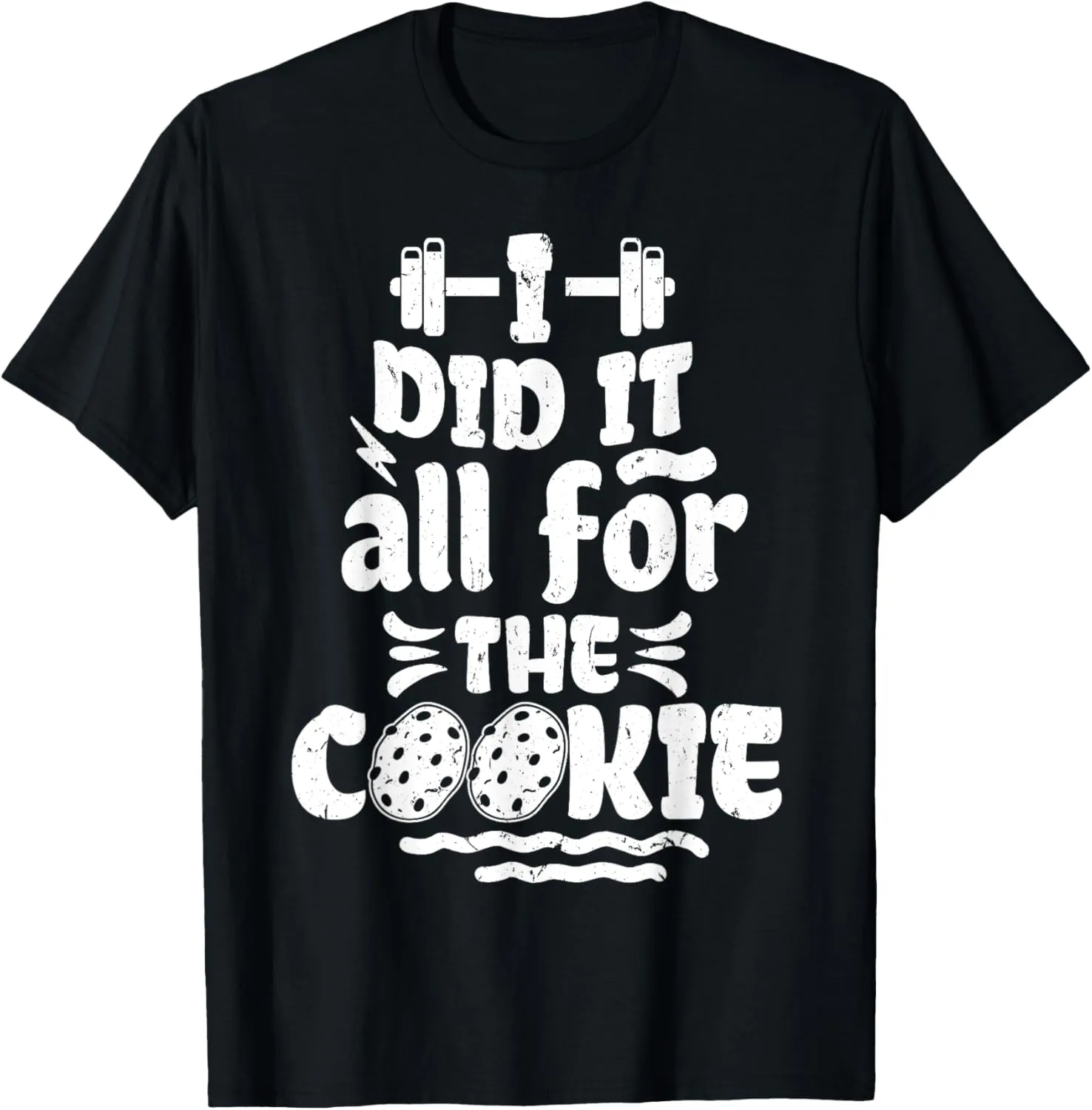 Funny Fitness Workout Gym Weight Lifting Bodybuilding Cookie T-Shirt