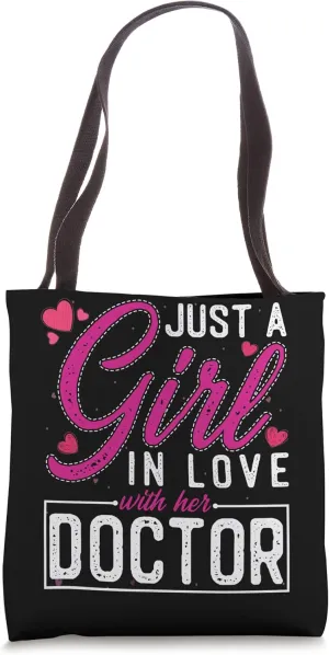 Just a Girl In Love With Her Doctor Tote Bag