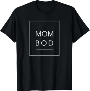 Mom Bod - Proud Mother - Gym Workout - Funny Mum T-Shirt